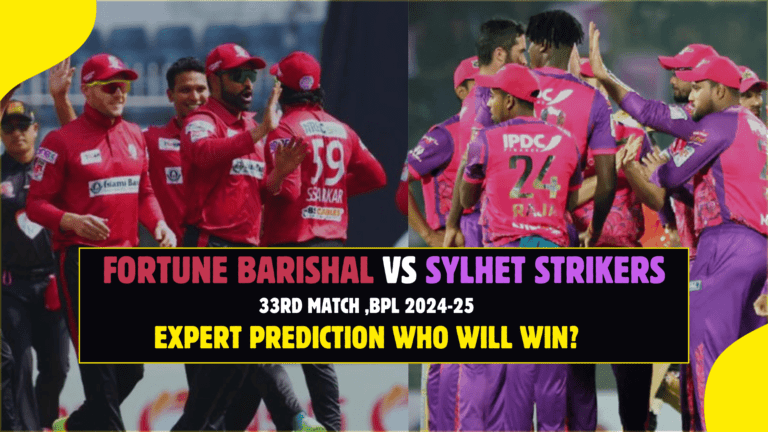 Fortune Barishal vs Sylhet Strikers Match Prediction - BPL 2024-25