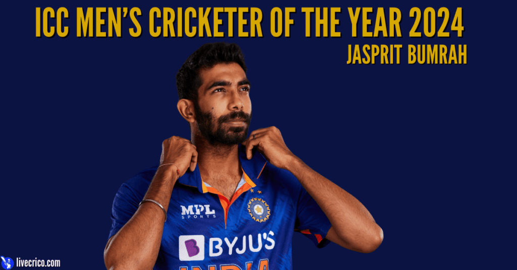 ICC Men’s Cricketer of the Year 2024
Jasprit
Bumrah